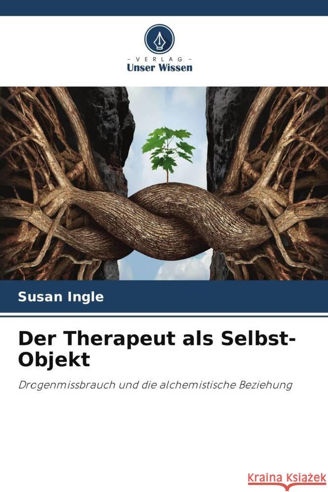 Der Therapeut als Selbst-Objekt Ingle, Susan 9786206295181