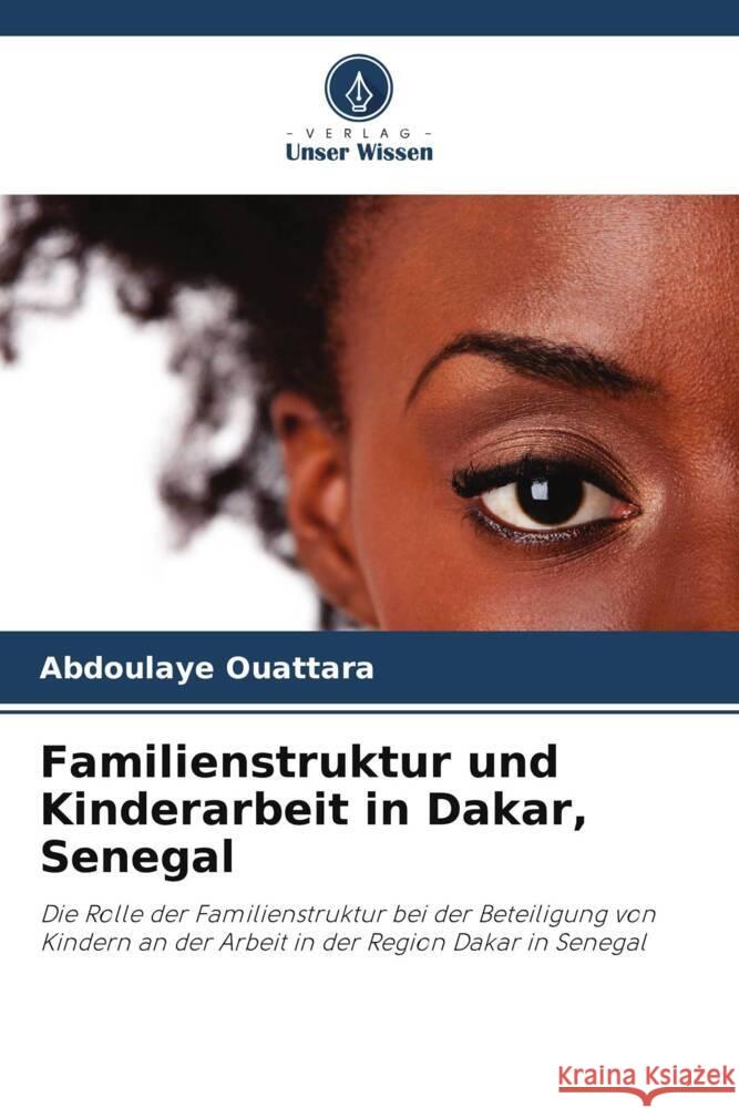 Familienstruktur und Kinderarbeit in Dakar, Senegal Ouattara, Abdoulaye 9786206295488