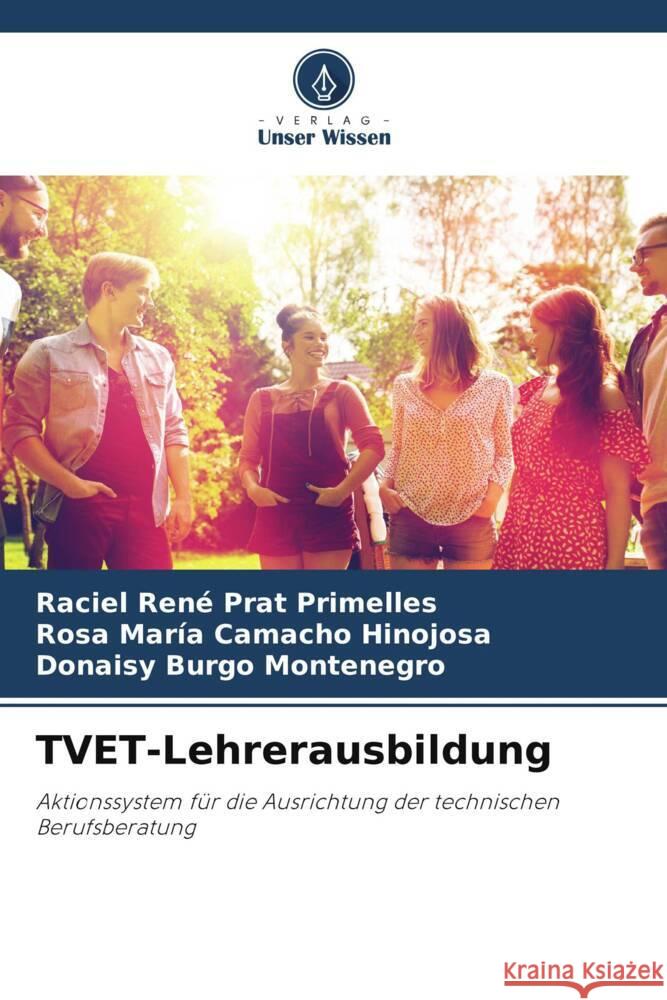 TVET-Lehrerausbildung Prat Primelles, Raciel René, Camacho Hinojosa, Rosa María, Burgo Montenegro, Donaisy 9786206295730 Verlag Unser Wissen