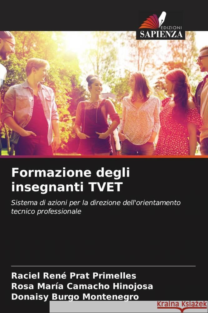 Formazione degli insegnanti TVET Prat Primelles, Raciel René, Camacho Hinojosa, Rosa María, Burgo Montenegro, Donaisy 9786206295778 Edizioni Sapienza