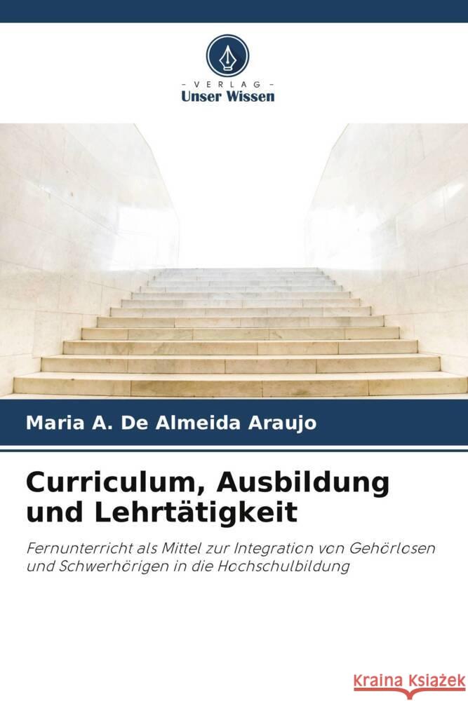 Curriculum, Ausbildung und Lehrtätigkeit De Almeida Araujo, Maria A. 9786206296201