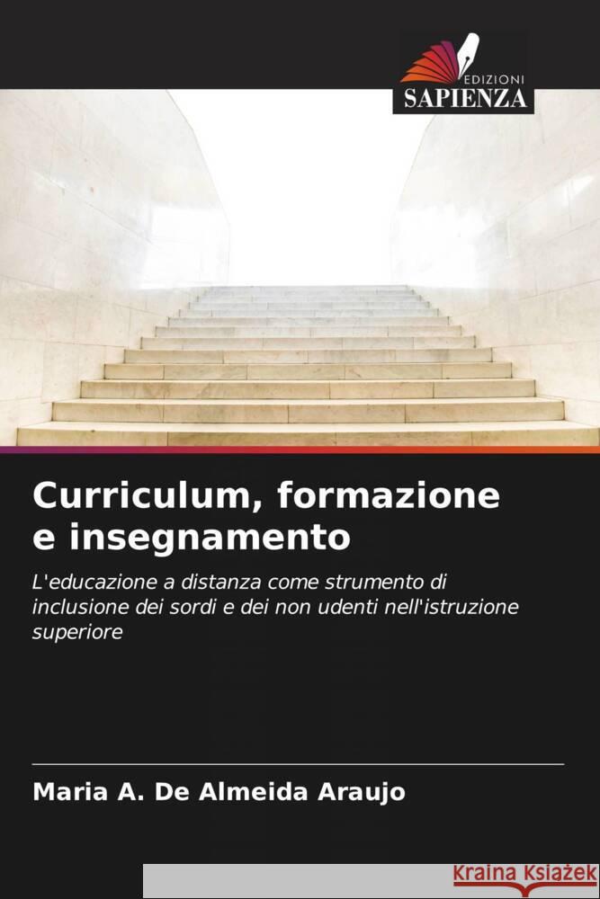 Curriculum, formazione e insegnamento De Almeida Araujo, Maria A. 9786206296249