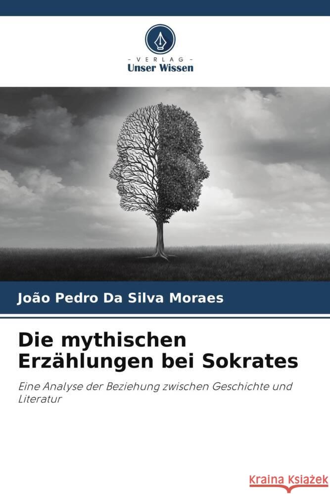 Die mythischen Erzählungen bei Sokrates Da Silva Moraes, João Pedro 9786206296614