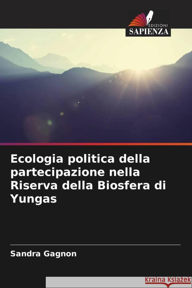 Ecologia politica della partecipazione nella Riserva della Biosfera di Yungas Gagnon, Sandra 9786206296713