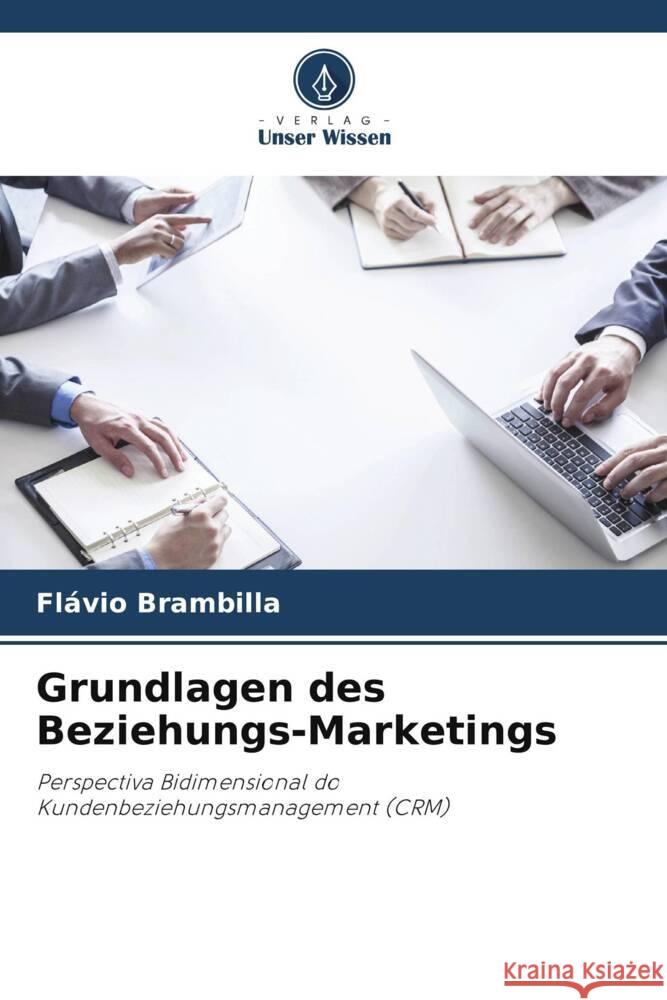 Grundlagen des Beziehungs-Marketings Brambilla, Flávio 9786206297987