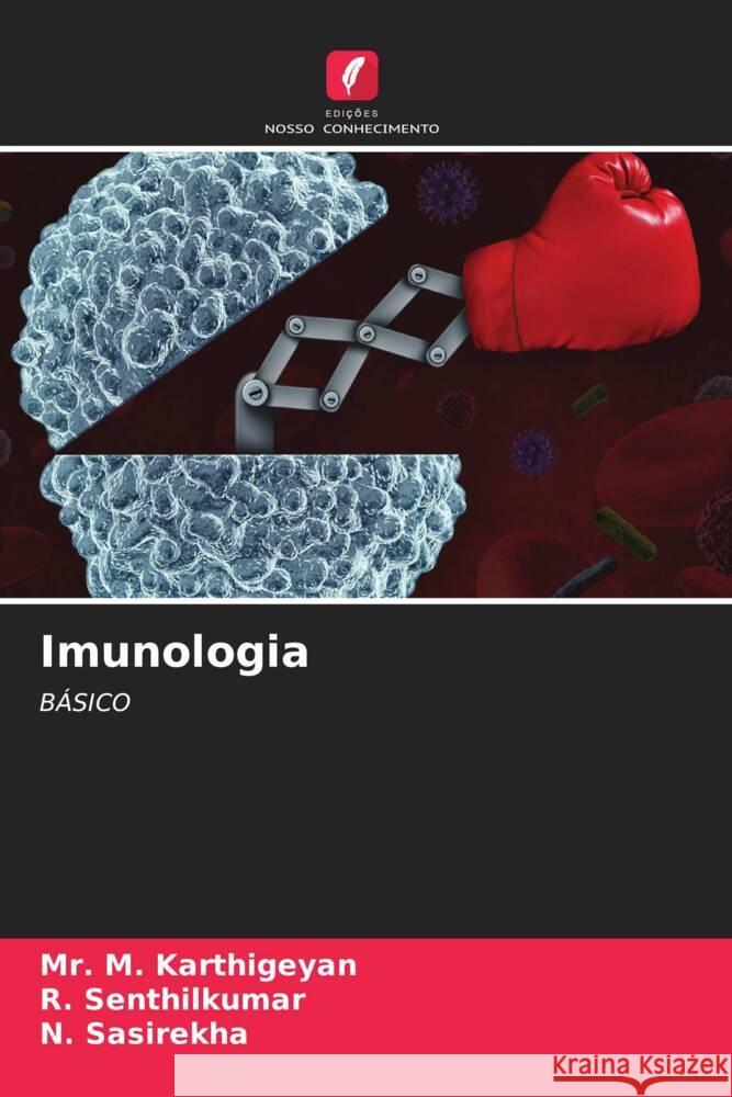 Imunologia Karthigeyan, Mr. M., Senthilkumar, R., SASIREKHA, N. 9786206298090 Edições Nosso Conhecimento