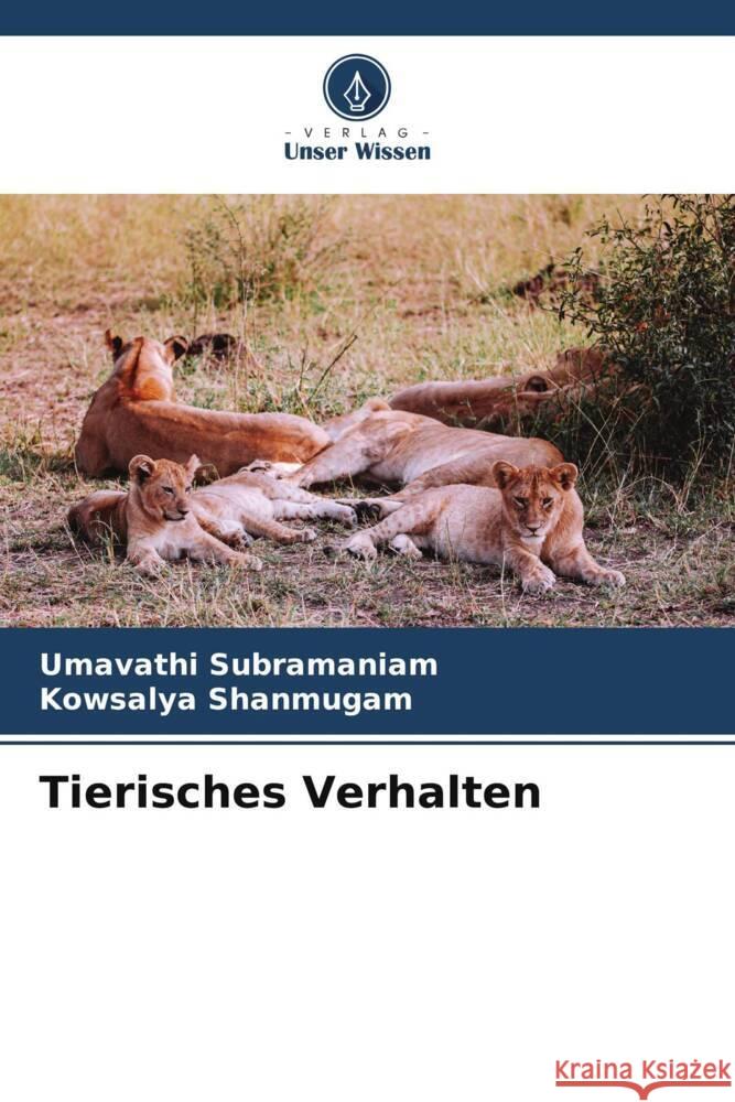 Tierisches Verhalten Subramaniam, Umavathi, Shanmugam, Kowsalya 9786206298243