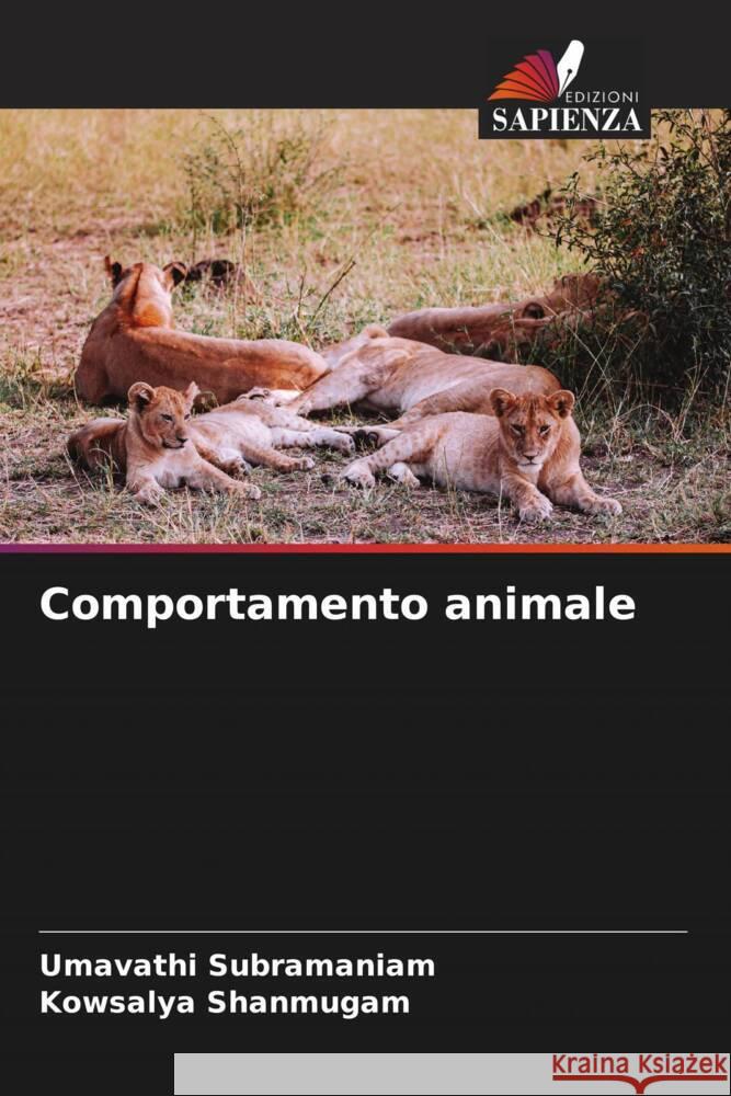 Comportamento animale Subramaniam, Umavathi, Shanmugam, Kowsalya 9786206298274 Edizioni Sapienza