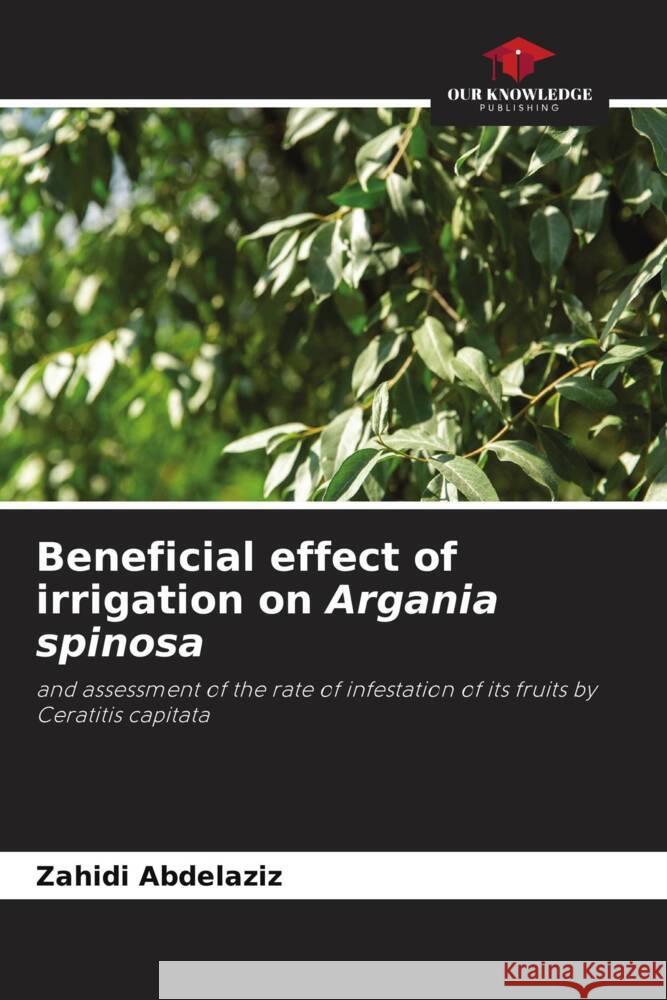 Beneficial effect of irrigation on Argania spinosa Abdelaziz, Zahidi 9786206298649