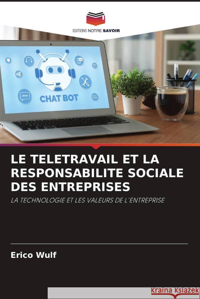 LE TELETRAVAIL ET LA RESPONSABILITE SOCIALE DES ENTREPRISES Wulf, Erico 9786206299141