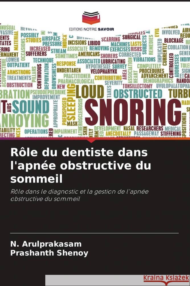 Rôle du dentiste dans l'apnée obstructive du sommeil Arulprakasam, N., Shenoy, Prashanth 9786206299714