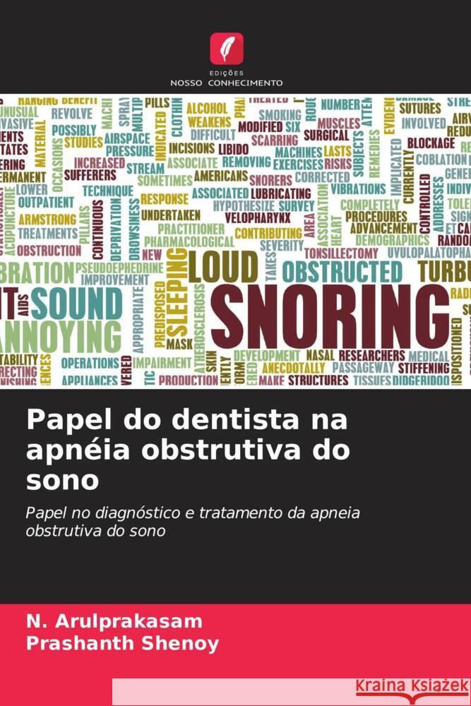 Papel do dentista na apnéia obstrutiva do sono Arulprakasam, N., Shenoy, Prashanth 9786206299776