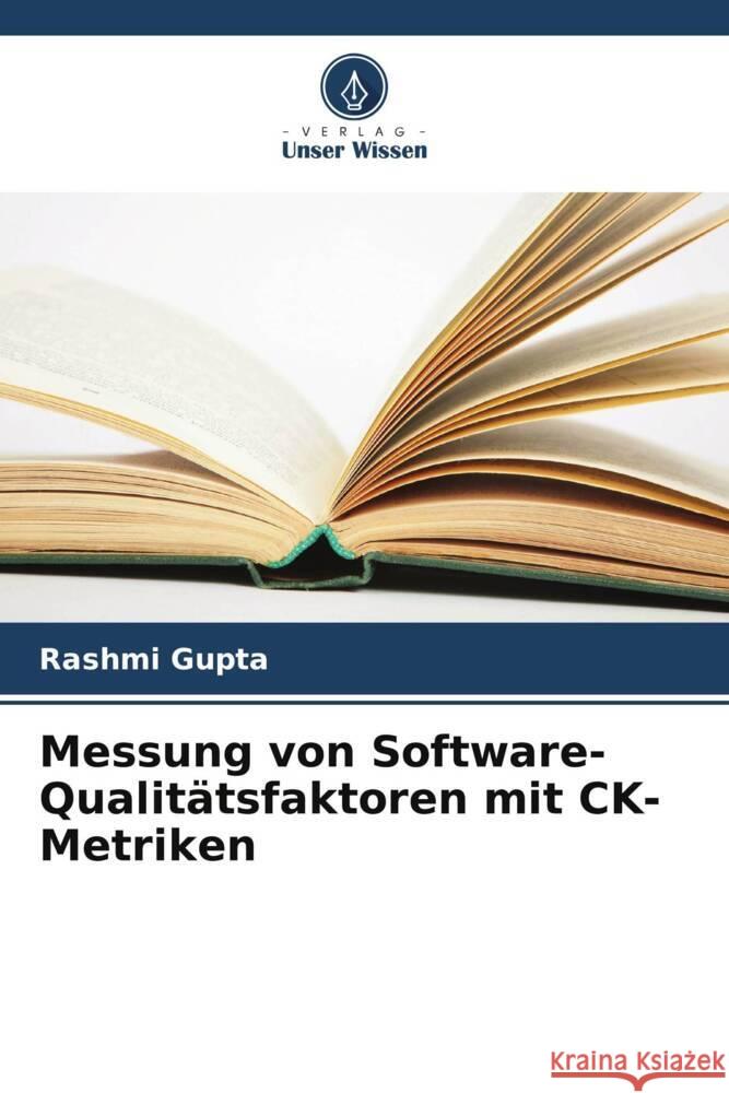 Messung von Software-Qualitätsfaktoren mit CK-Metriken Gupta, Rashmi 9786206300229