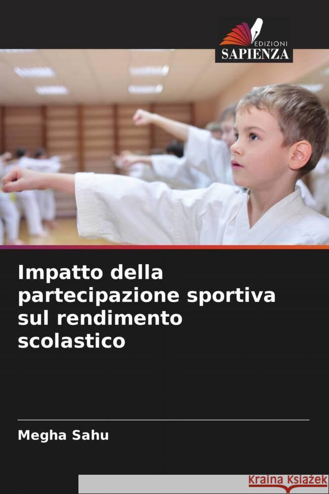 Impatto della partecipazione sportiva sul rendimento scolastico Sahu, Megha 9786206300823