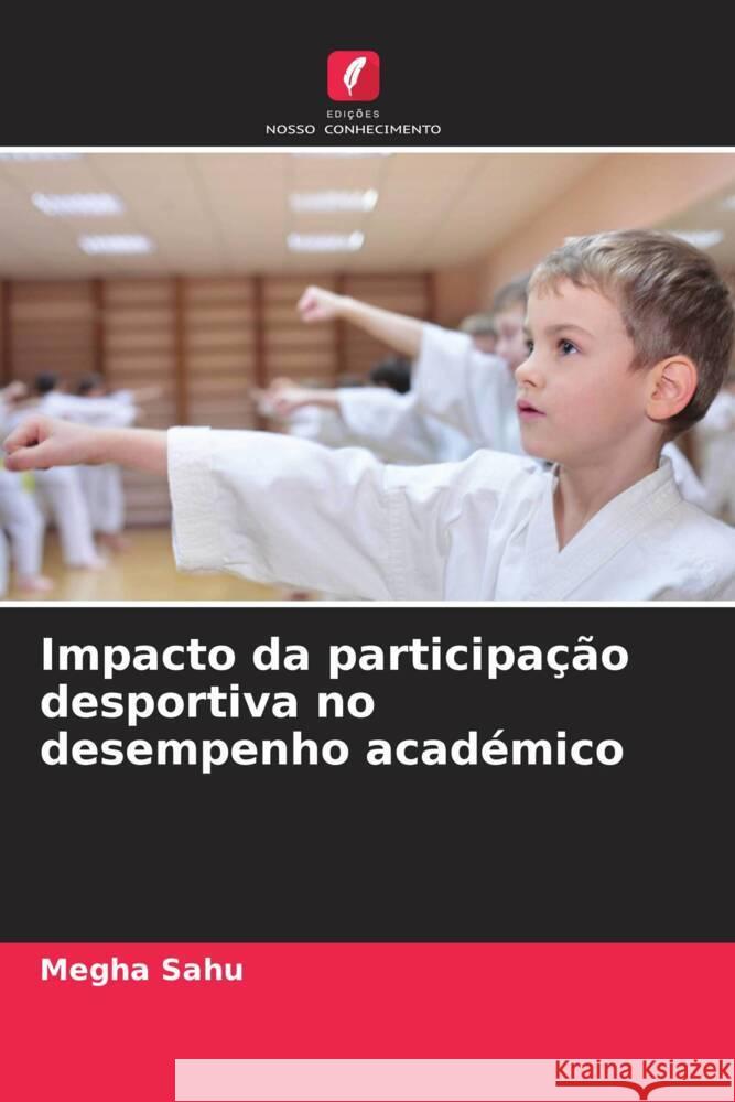 Impacto da participação desportiva no desempenho académico Sahu, Megha 9786206300892