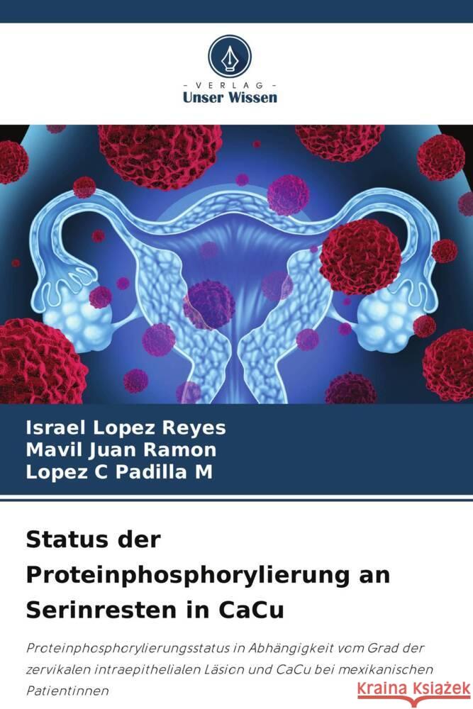 Status der Proteinphosphorylierung an Serinresten in CaCu Lopez Reyes, Israel, Juan Ramon, Mavil, Padilla M, Lopez C 9786206301622