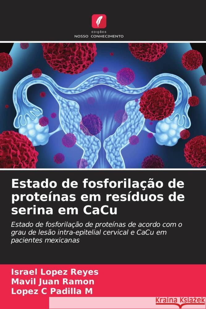 Estado de fosforilação de proteínas em resíduos de serina em CaCu Lopez Reyes, Israel, Juan Ramon, Mavil, Padilla M, Lopez C 9786206301721