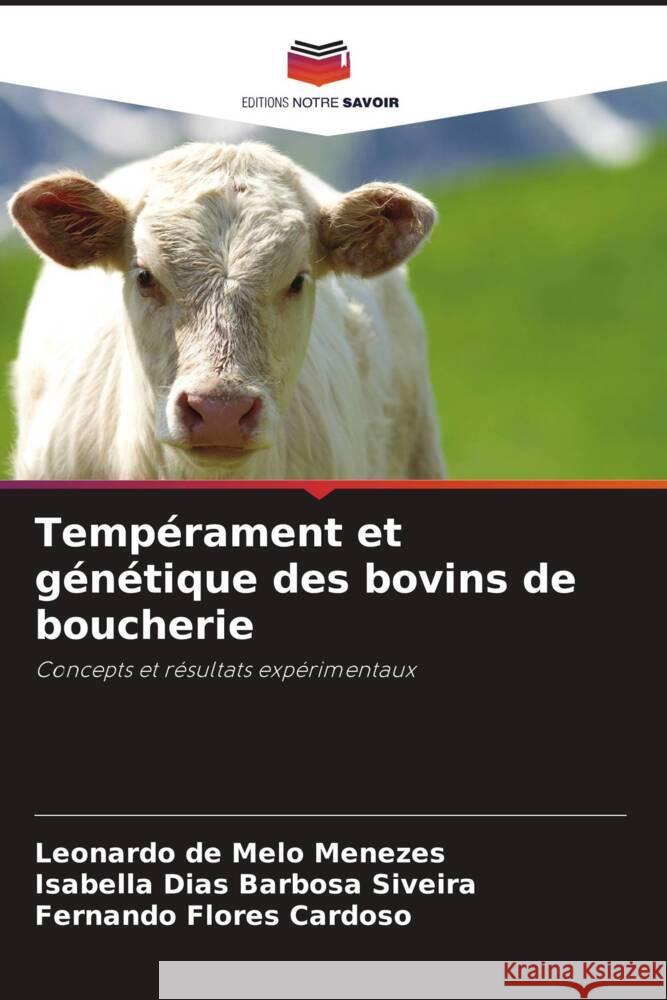 Tempérament et génétique des bovins de boucherie de Melo Menezes, Leonardo, Barbosa Siveira, Isabella Dias, Flores Cardoso, Fernando 9786206302056