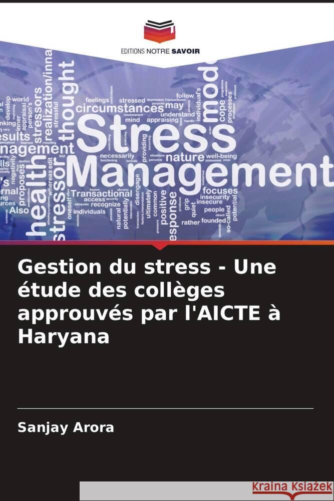 Gestion du stress - Une étude des collèges approuvés par l'AICTE à Haryana Arora, Sanjay 9786206302636