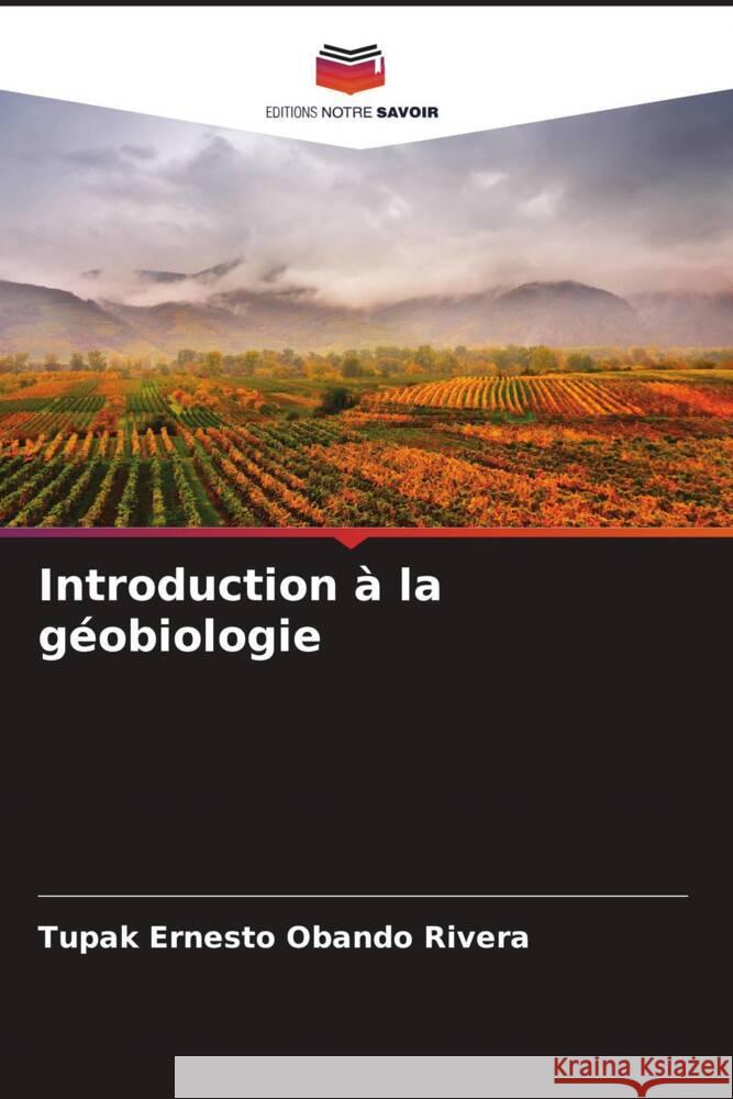 Introduction à la géobiologie Obando Rivera, Tupak Ernesto 9786206302797