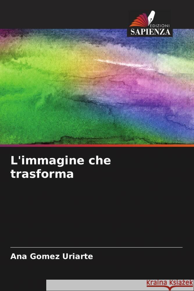 L'immagine che trasforma Gomez Uriarte, Ana 9786206302872