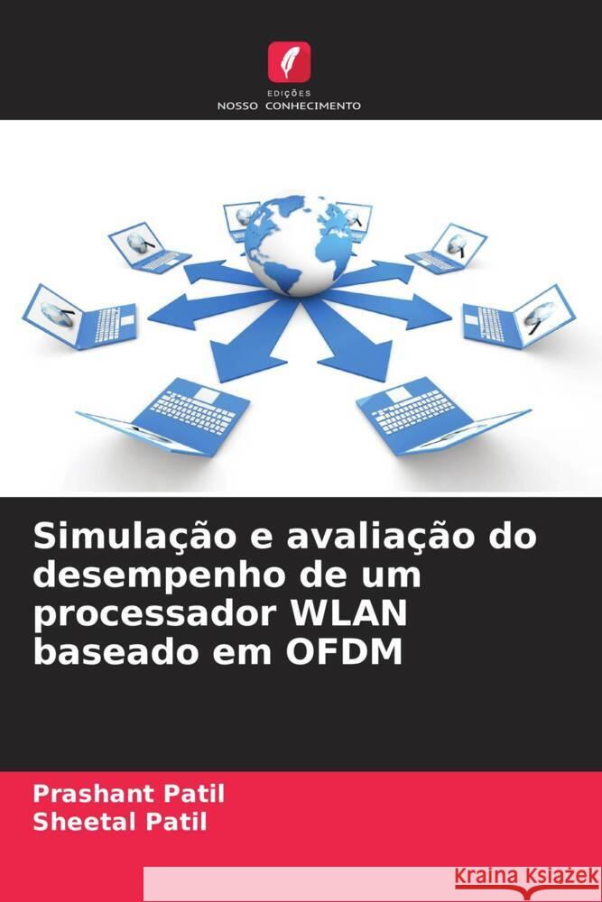 Simulação e avaliação do desempenho de um processador WLAN baseado em OFDM Patil, Prashant, Patil, Sheetal 9786206302964