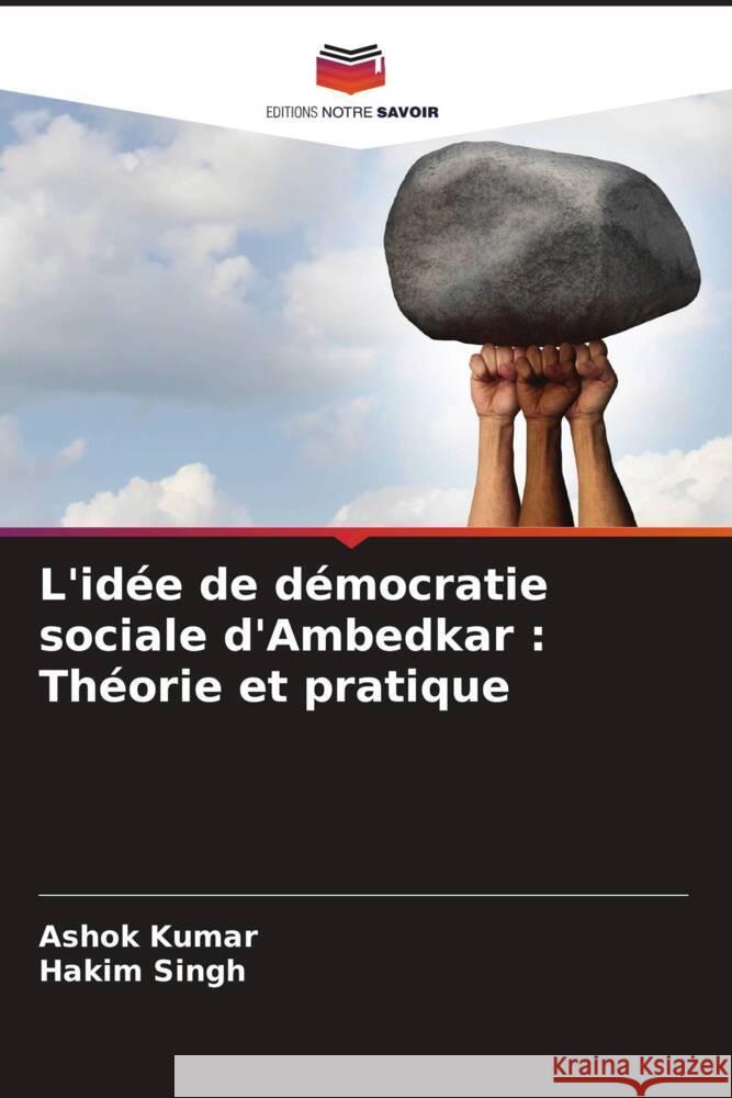 L'idée de démocratie sociale d'Ambedkar : Théorie et pratique Kumar, Ashok, Singh, Hakim 9786206303251