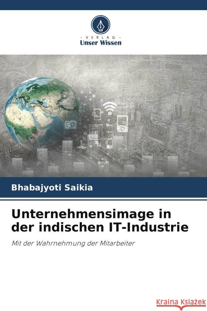 Unternehmensimage in der indischen IT-Industrie Saikia, Bhabajyoti 9786206303794