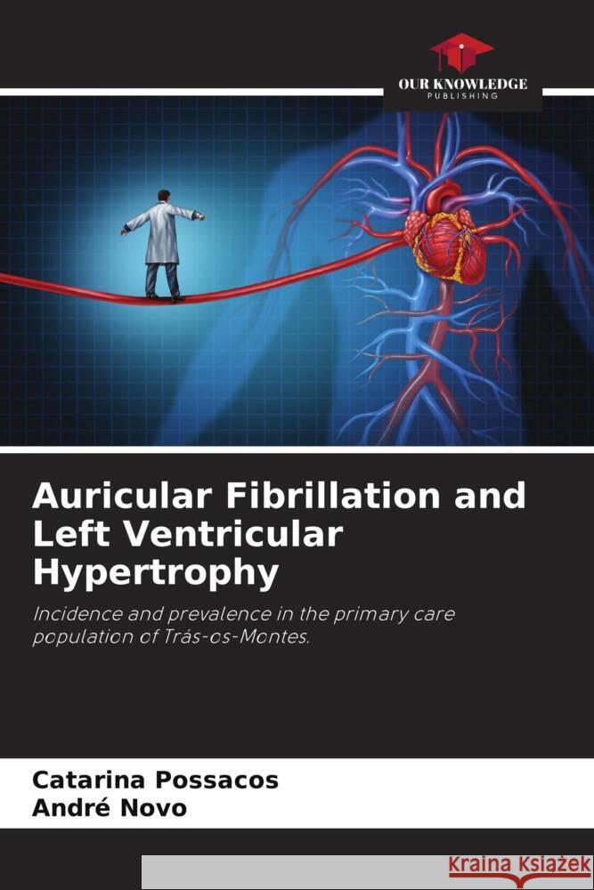 Auricular Fibrillation and Left Ventricular Hypertrophy Possacos, Catarina, Novo, André 9786206305361