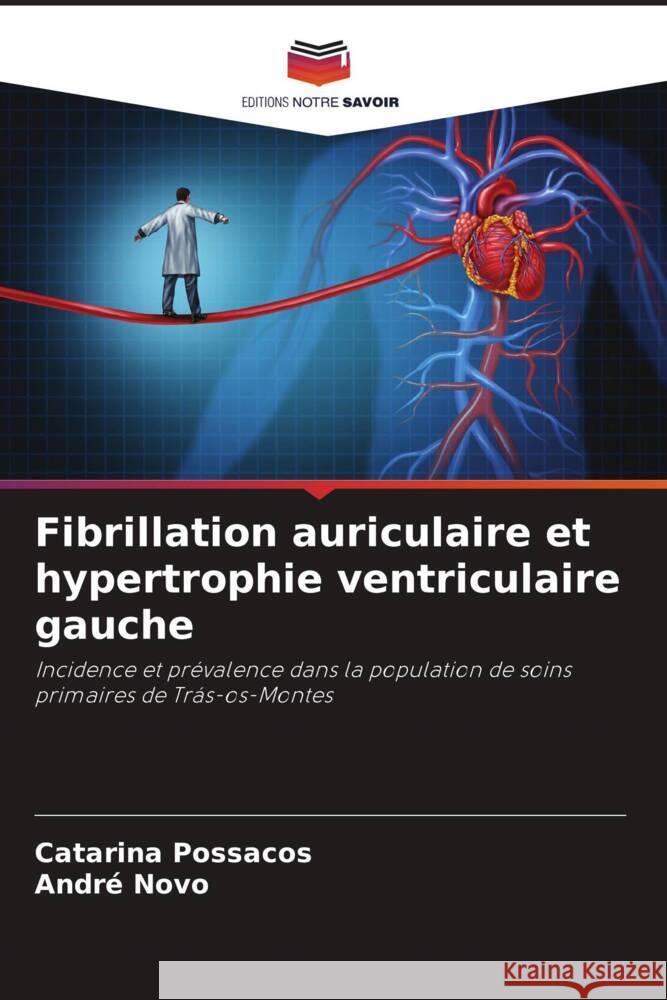 Fibrillation auriculaire et hypertrophie ventriculaire gauche Possacos, Catarina, Novo, André 9786206305392