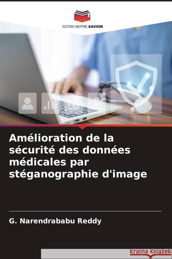 Amélioration de la sécurité des données médicales par stéganographie d'image Narendrababu Reddy, G. 9786206305927