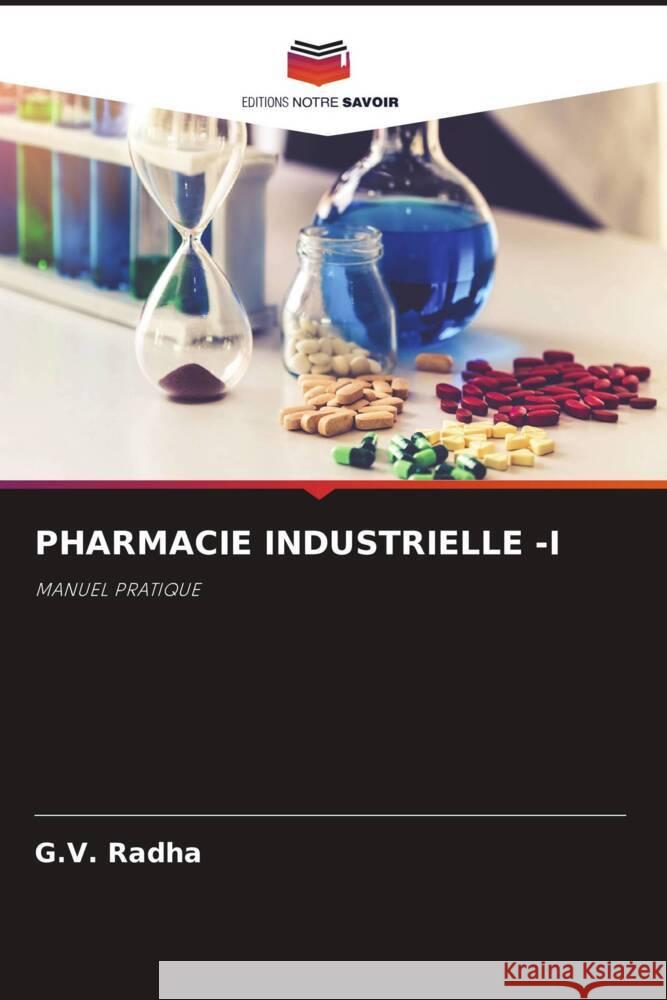 PHARMACIE INDUSTRIELLE -I Radha, G.V. 9786206306030