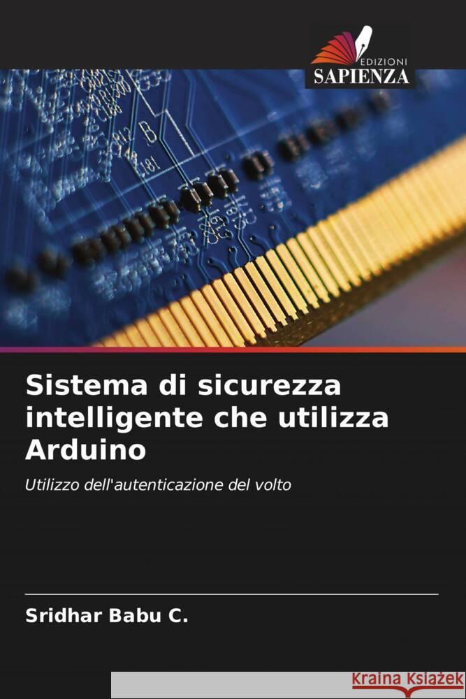 Sistema di sicurezza intelligente che utilizza Arduino C., Sridhar Babu 9786206306597