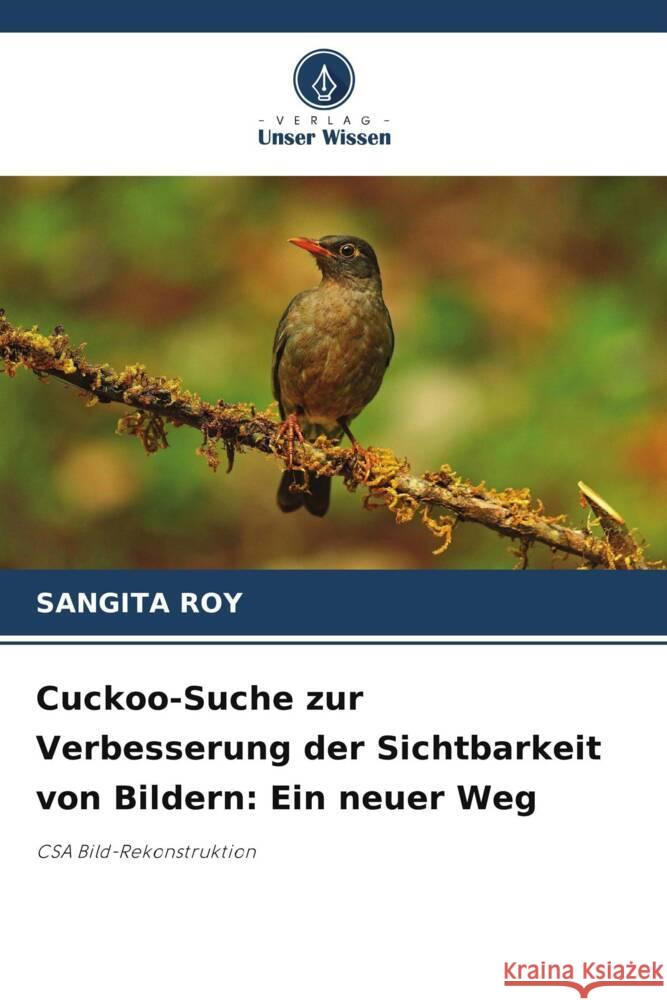 Cuckoo-Suche zur Verbesserung der Sichtbarkeit von Bildern: Ein neuer Weg Roy, Sangita 9786206306917