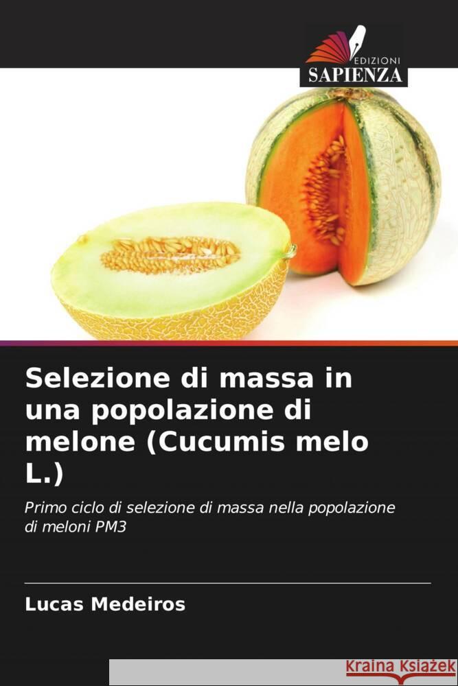 Selezione di massa in una popolazione di melone (Cucumis melo L.) Medeiros, Lucas 9786206307112