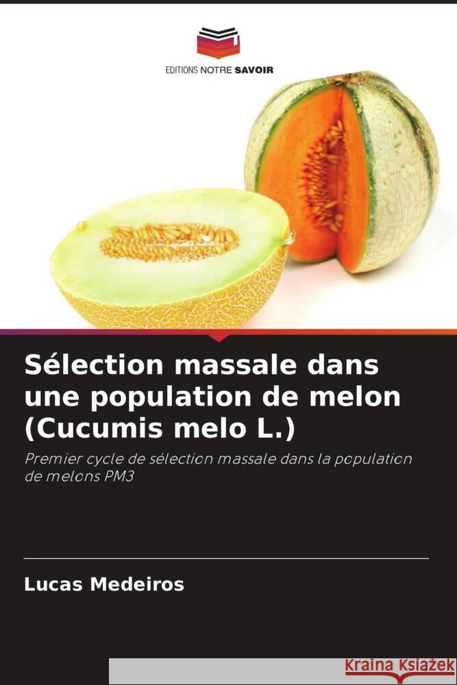 Sélection massale dans une population de melon (Cucumis melo L.) Medeiros, Lucas 9786206307129