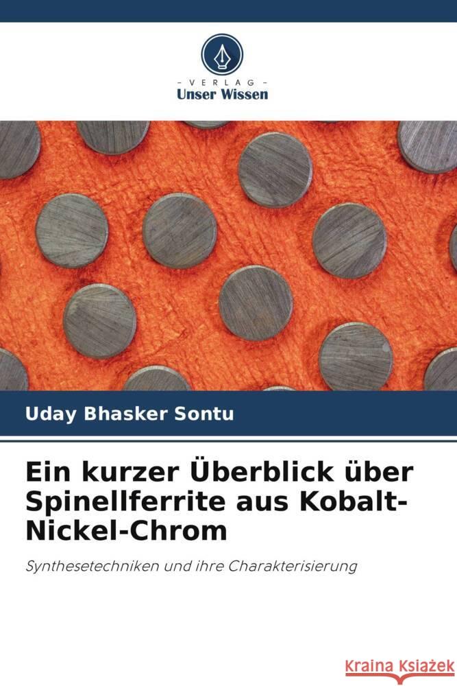 Ein kurzer Überblick über Spinellferrite aus Kobalt-Nickel-Chrom Sontu, Uday Bhasker 9786206307150