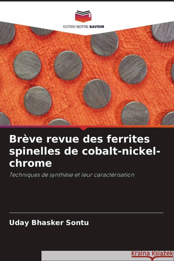 Brève revue des ferrites spinelles de cobalt-nickel-chrome Sontu, Uday Bhasker 9786206307174