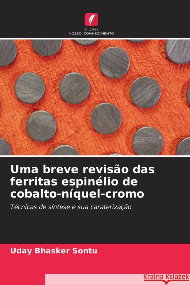 Uma breve revisão das ferritas espinélio de cobalto-níquel-cromo Sontu, Uday Bhasker 9786206307198