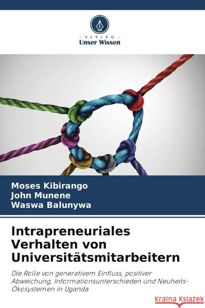 Intrapreneuriales Verhalten von Universitätsmitarbeitern Kibirango, Moses, Munene, John, Balunywa, Waswa 9786206307693