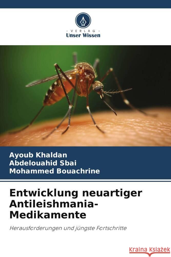 Entwicklung neuartiger Antileishmania-Medikamente Khaldan, Ayoub, Sbai, Abdelouahid, Bouachrine, Mohammed 9786206307754