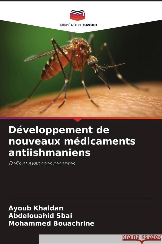 Développement de nouveaux médicaments antiishmaniens Khaldan, Ayoub, Sbai, Abdelouahid, Bouachrine, Mohammed 9786206307778