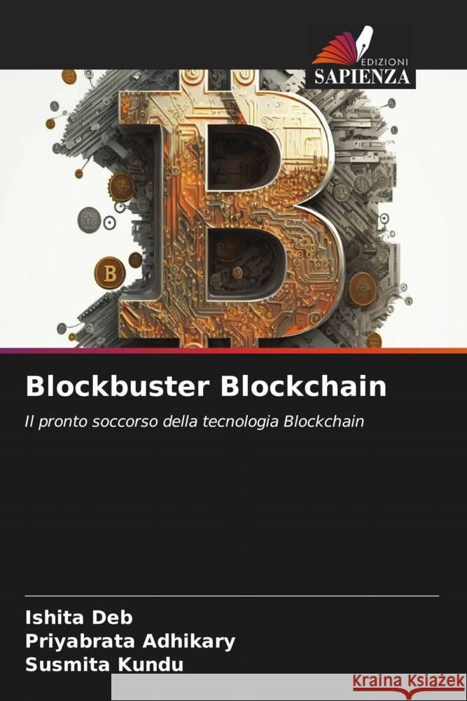 Blockbuster Blockchain Deb, Ishita, Adhikary, Priyabrata, Kundu, Susmita 9786206307853