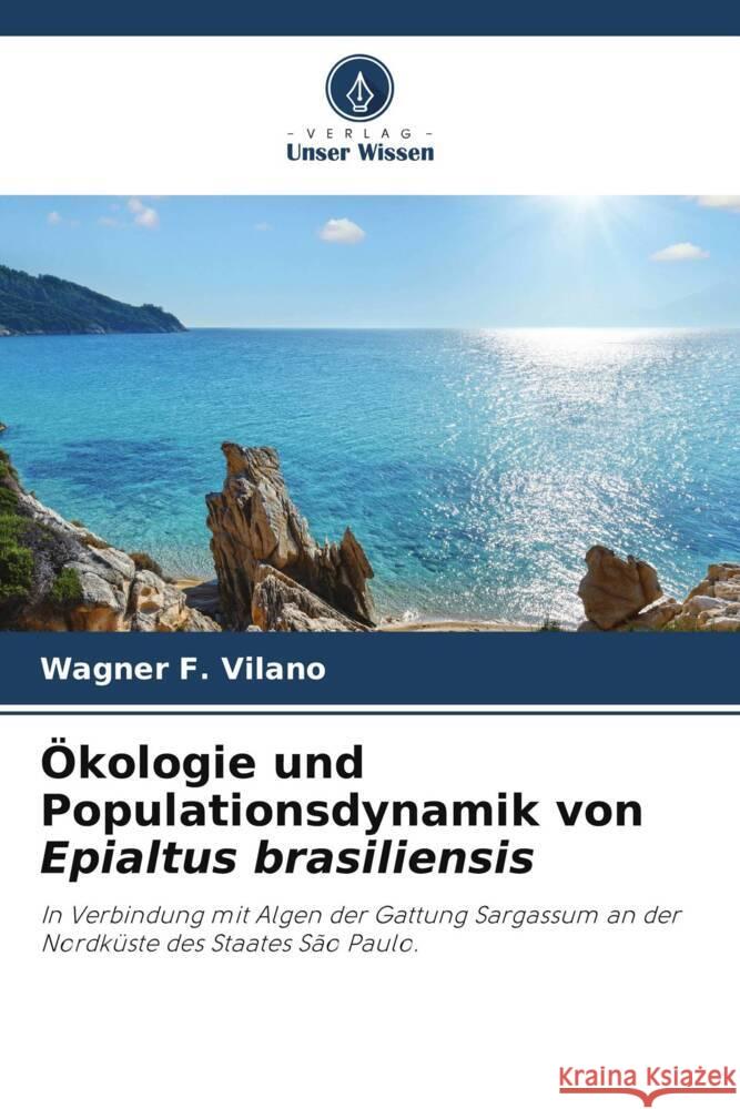 Ökologie und Populationsdynamik von Epialtus brasiliensis Vilano, Wagner F. 9786206307891