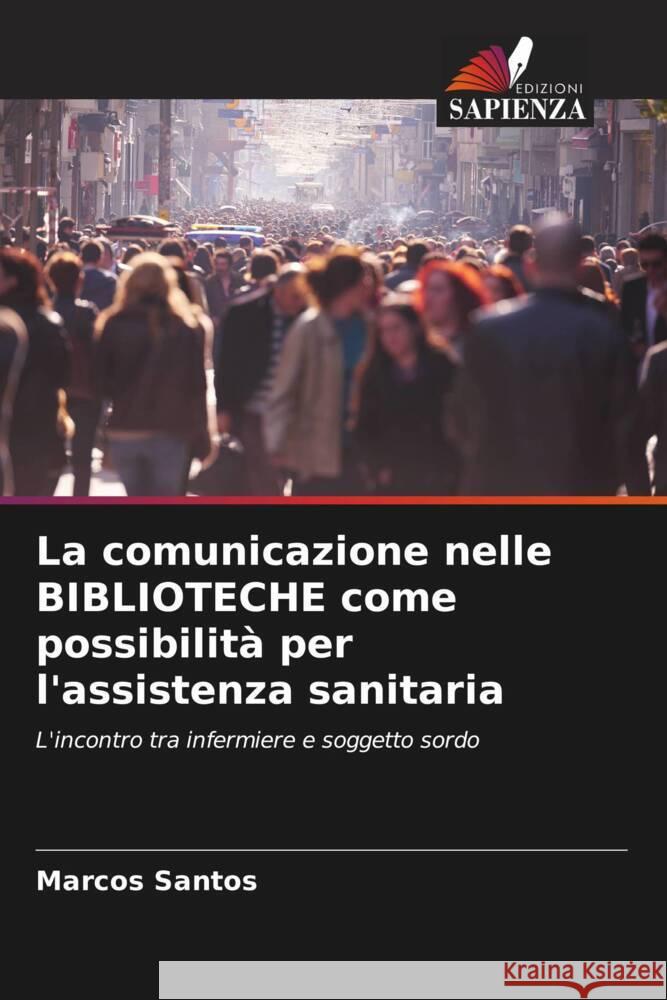 La comunicazione nelle BIBLIOTECHE come possibilità per l'assistenza sanitaria Santos, Marcos 9786206308218