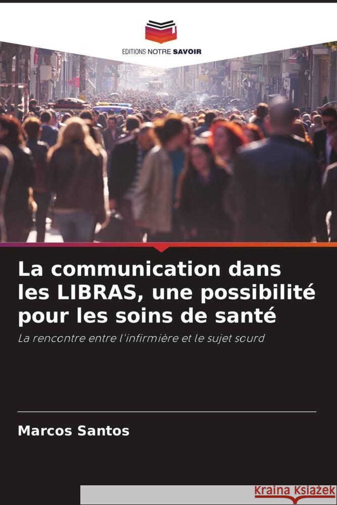 La communication dans les LIBRAS, une possibilité pour les soins de santé Santos, Marcos 9786206308225