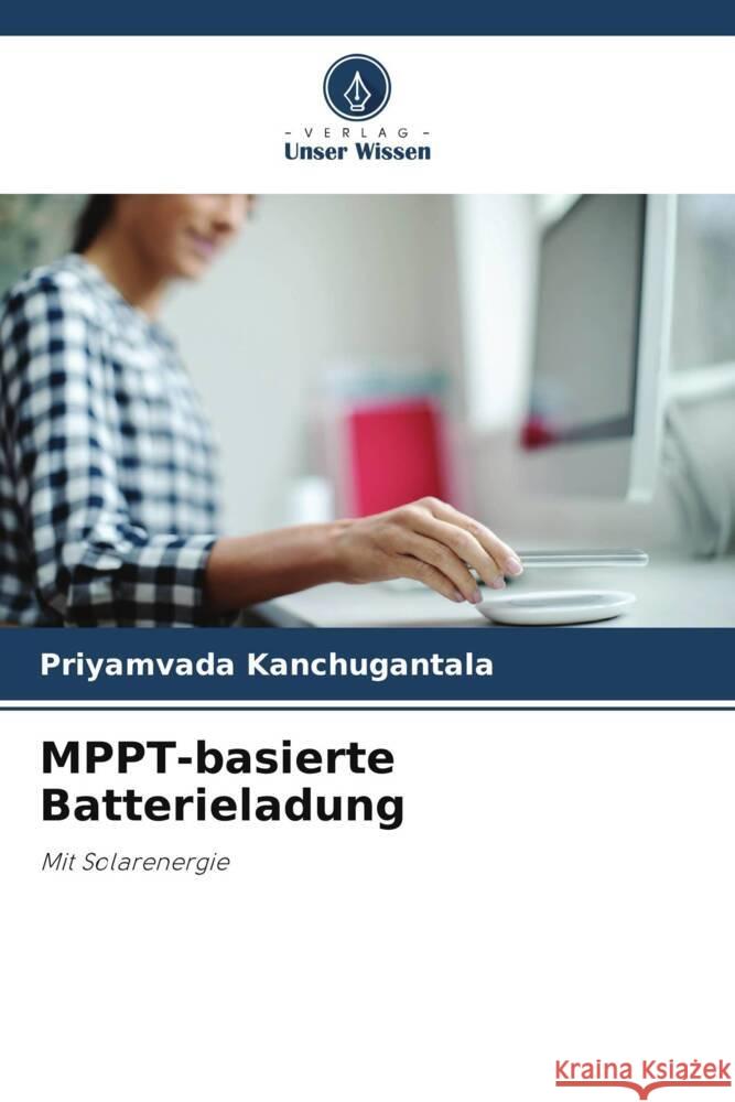 MPPT-basierte Batterieladung KANCHUGANTALA, PRIYAMVADA 9786206308300