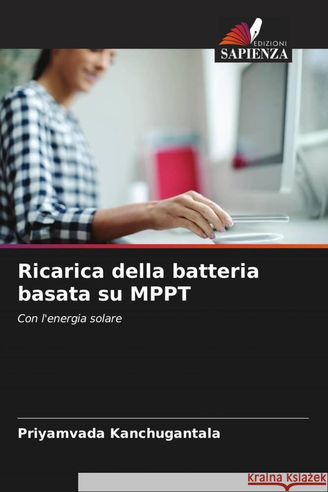 Ricarica della batteria basata su MPPT KANCHUGANTALA, PRIYAMVADA 9786206308348