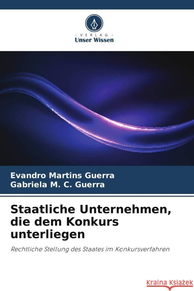 Staatliche Unternehmen, die dem Konkurs unterliegen Martins Guerra, Evandro, M. C. Guerra, Gabriela 9786206308713