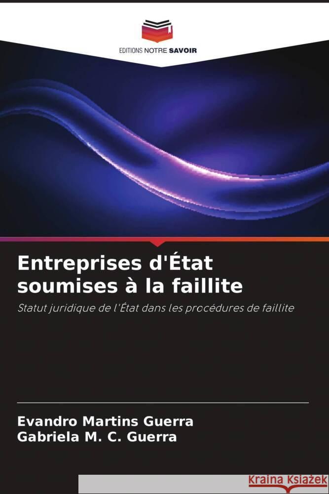 Entreprises d'État soumises à la faillite Martins Guerra, Evandro, M. C. Guerra, Gabriela 9786206308751